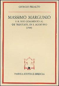 Massimo Margunio e il suo commento al «De Trinitate» di s. Agostino - Giorgio Fedalto - copertina