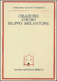 Orazione contro Filippo Melantone - Tommaso Radini Tedeschi - copertina