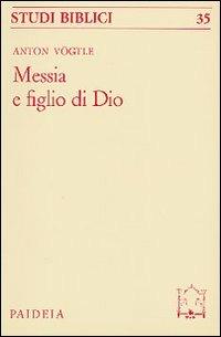 Messia e figlio di Dio - Anton Vögtle - copertina