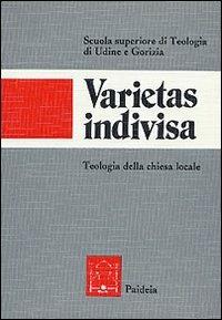 Varietas indivisa. Teologia della Chiesa locale - copertina