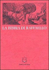 La Bibbia di Raffaello. Scienza e «Scrittura» nella stampa di riproduzione dei secoli XVI e XVII - Massimo Mussini - copertina