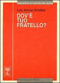 Dov'è tuo fratello? Pagine di fraternità nel libro della Genesi - Luis Alonso Schökel - copertina