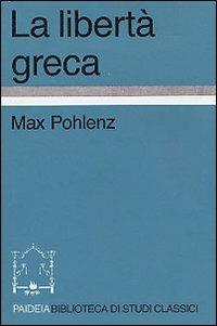 La libertà greca - Max Pohlenz - copertina