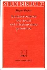 La resurrezione dei morti nel cristianesimo primitivo