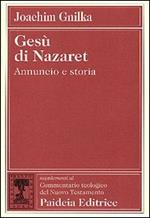 Gesù di Nazaret. Annuncio e storia