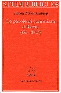 Le parole di commiato di Gesù (Gv. 13-17) - Rudolf Schnackenburg - copertina