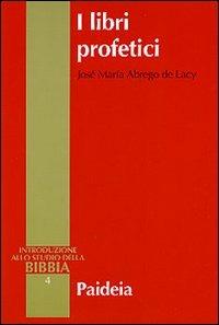 I libri profetici - José M. Abrego de Lacy - copertina