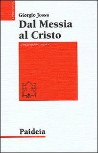 Dal messia al Cristo. Le origini della cristologia - Giorgio Jossa - copertina