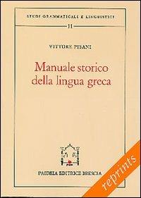 Manuale storico della lingua greca-Il miceneo - Vittore Pisani,Celestina Milani - copertina