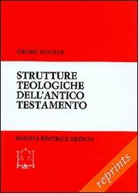 Strutture teologiche dell'Antico Testamento - Georg Fohrer - copertina