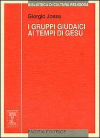 I gruppi giudaici ai tempi di Gesù - Giorgio Jossa - copertina