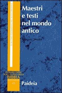 Maestri e testi nel mondo antico. Filosofi, giudei e cristiani - H. Gregory Snyder - copertina