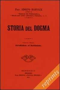 Image of Storia del dogma (rist. anast. 1912). Vol. 1: Introduzione. Presupposti e genesi del dogma.