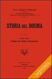 Image of Storia del dogma (rist. anast. 1913). Vol. 3: Sviluppo del dogma della Chiesa.