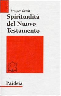 Spiritualità del Nuovo Testamento - Prosper Grech - copertina