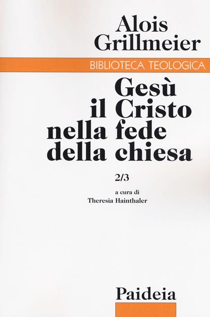 Gesù il Cristo nella fede della Chiesa. Vol. 2/3: Le chiese di Gerusalemme e Antiochia dal 451 al 600 - Alois Grillmeier - copertina