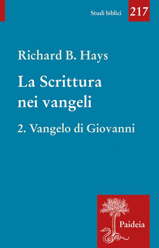 La scrittura nei Vangeli. Vol. 2: Vangelo di Giovanni - Richard B. Hays - copertina