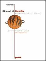 Itinerari di filosofia. Protagonisti, testi, temi e laboratori. Vol. 3: Da Schopenhauer alle teorie novecentesche sulla politica-Dal dibattito epistemologico al postmoderno