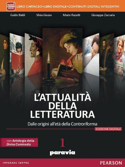  Attualità della letteratura. Con Laboratorio competenze-Antologia Divina Commedia. Per le Scuole superiori