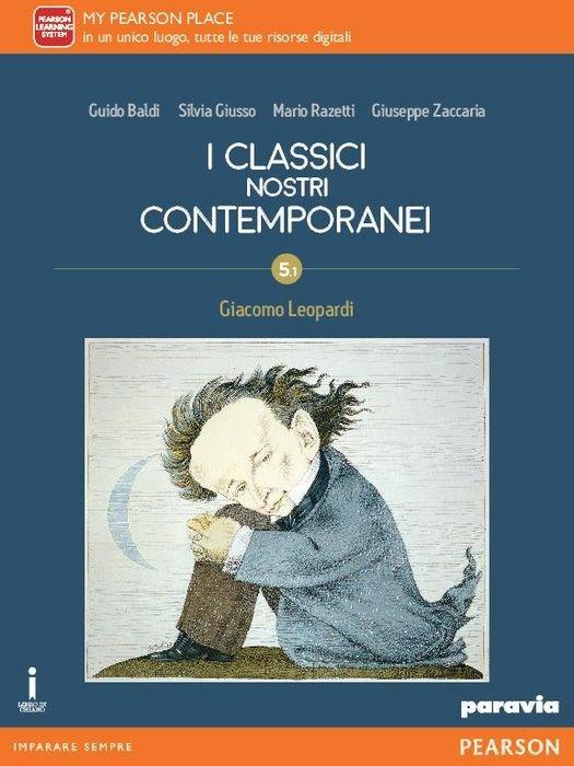  Classici nostri contemporanei. Ediz. 5/1. Con Leopardi. Per le Scuole superiori