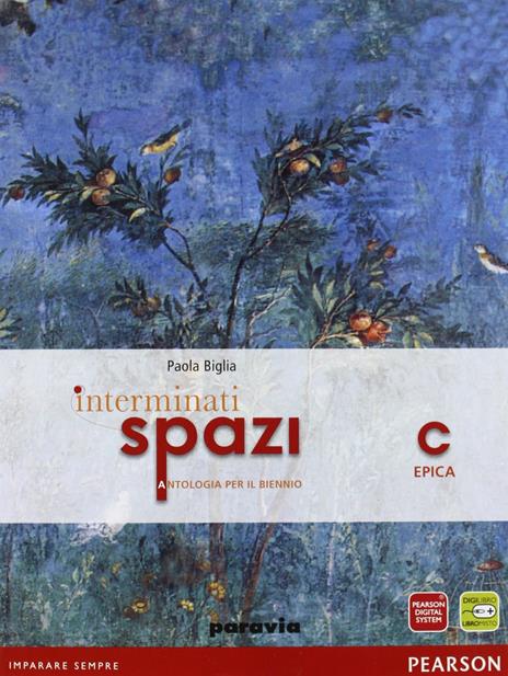  Interminati spazi. Vol. C: Epica. Per le Scuole superiori