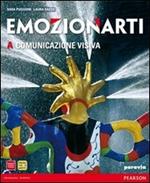 Emozionarti. Vol. A: Comunicazione visiva. Con espansione online