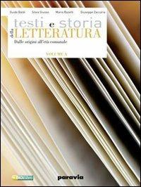  Testi e storia della letteratura. Vol. A: Dalle origini all'età comunale. Con corso di scrittura. Per le Scuole superiori