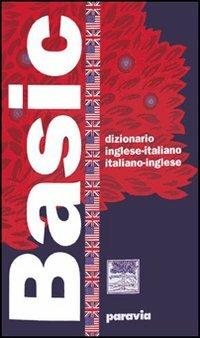 Basic. Dizionario inglese-italiano, italiano-inglese - Libro - Paravia 