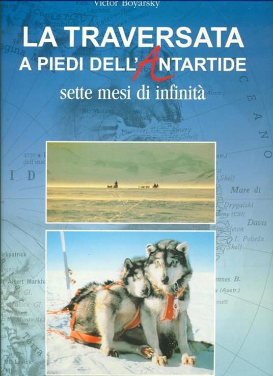 La traversata a piedi dell'Antartide. Sette mesi di infinità - Victor Boyarsky - copertina