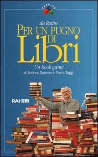 Per un pugno di libri. Un book game - Andrea Salerno,Paolo Taggi - copertina