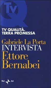 TV qualità. Terra promessa - Gabriele La Porta - Ettore Bernabei - - Libro  - Rai Libri - TV qualità | IBS