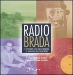 Radio brada. 8 settembre 1943: dalla Sardegna la prima voce del'Italia libera. Con DVD