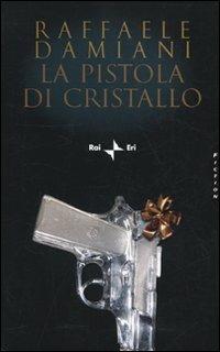 La pistola di cristallo - Raffaele Damiani - copertina