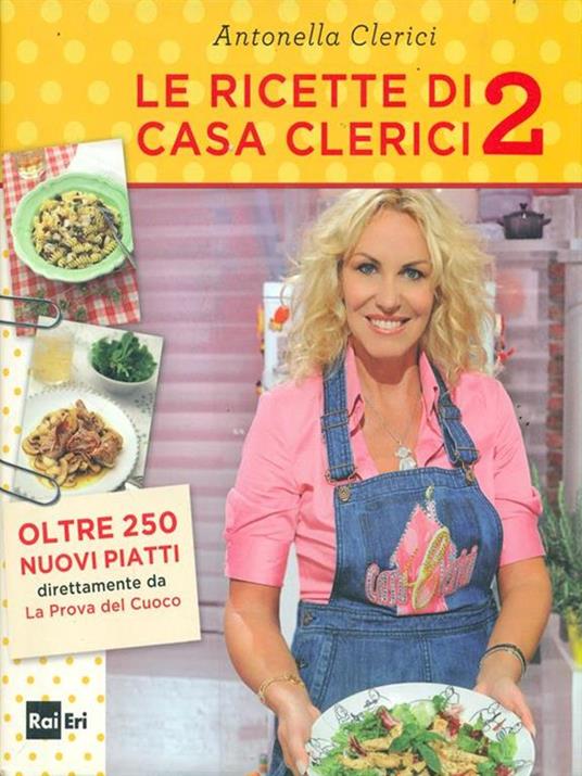 Le ricette di Casa Clerici 2 - Antonella Clerici - copertina