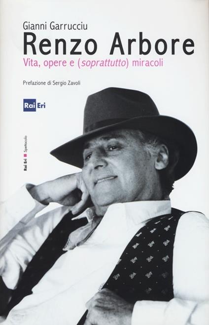Renzo Arbore, vita, opere e (soprattutto) miracoli - Gianni Garrucciu - copertina