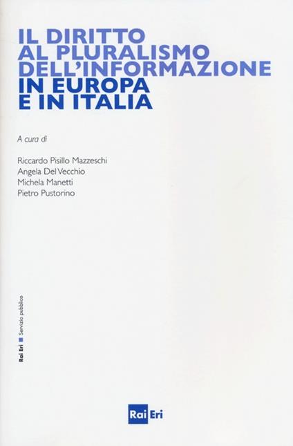 Il diritto al pluralismo dell'informazione in Europa e in Italia - copertina