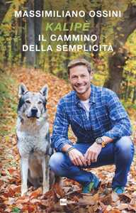 Libro Kalipè. Il cammino della semplicità Massimiliano Ossini