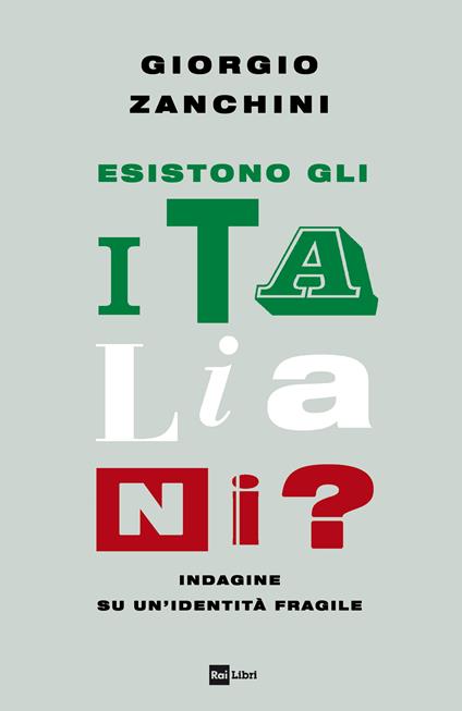 Esistono gli italiani? Indagine su un’identità fragile - Giorgio Zanchini - copertina