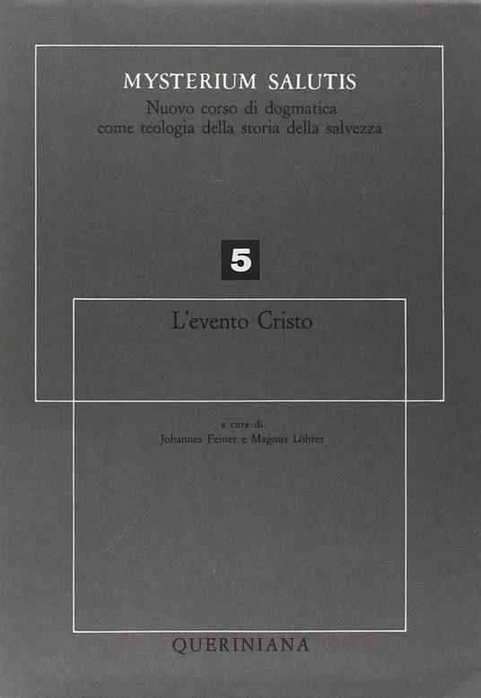 Mysterium salutis. Vol. 5: L'Evento di Cristo (1). - copertina