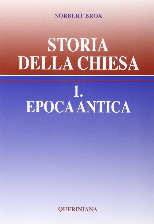 Storia della Chiesa. Vol. 1: Epoca antica. - Norbert Brox - copertina