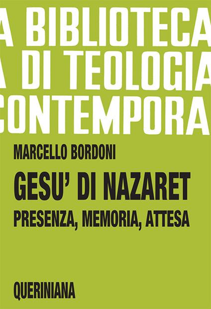 Gesù di Nazaret. Presenza, memoria, attesa - Marcello Bordoni - copertina