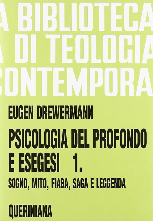 Psicologia del profondo e esegesi. Vol. 1: La verità delle forme. Sogno, mito, fiaba, saga e leggenda. - Eugen Drewermann - copertina