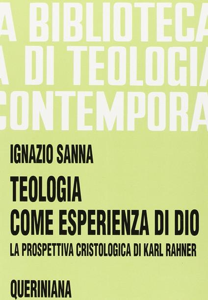 Teologia come esperienza di Dio. La prospettiva cristologica di Karl Rahner - Ignazio Sanna - copertina