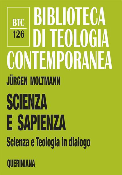 Scienza e sapienza. Scienza e teologia in dialogo - Jürgen Moltmann - copertina