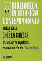 Chi è la Chiesa? Una chiave antropologica e sacramentale per l'ecclesiologia