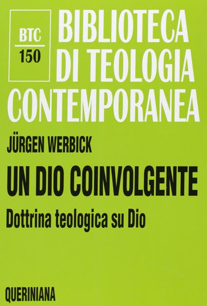 Un Dio coinvolgente. Dottrina teologica su Dio - Jürgen Werbick - copertina