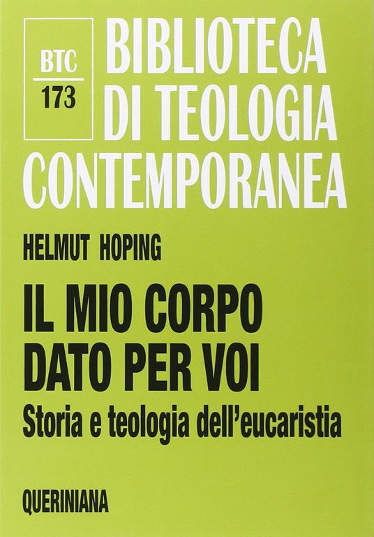 Il mio corpo dato per voi. Storia e teologia dell'eucaristia - Helmut Hoping - copertina