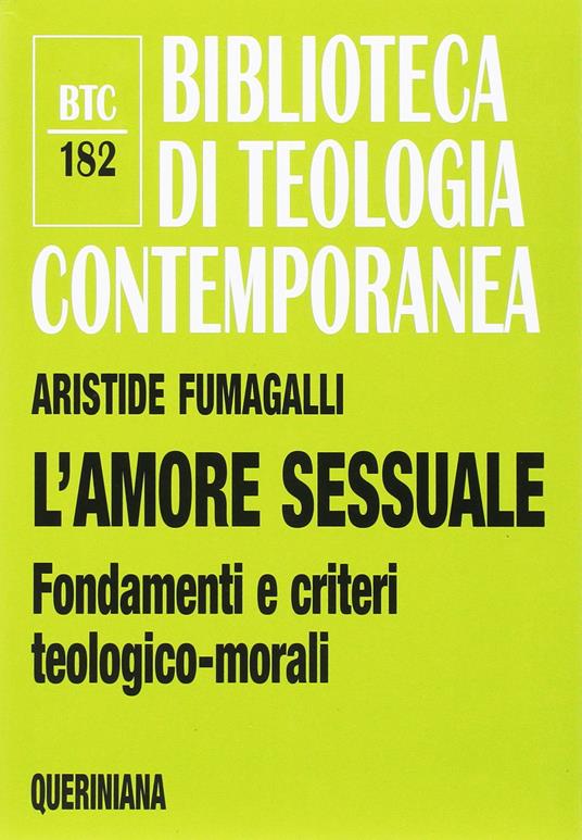 L'amore sessuale. Fondamenti e criteri teologico-morali - Aristide Fumagalli - copertina