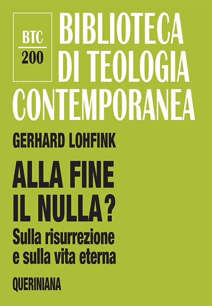 Alla fine il nulla? Sulla risurrezione e sulla vita eterna - Gerhard Lohfink - copertina