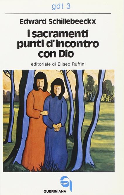 I sacramenti, punti d'incontro con Dio - Edward Schillebeeckx - copertina